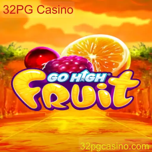 GoHighFruit: Uma Nova Forma de Jogar no 32PG Casino